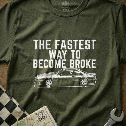 The Fastest Way To Become Broke T-shirt