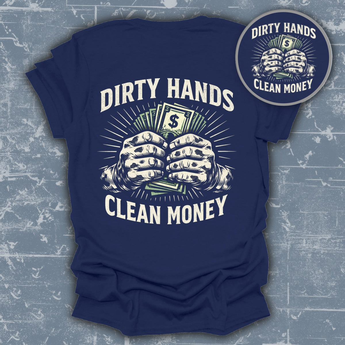 Dirty Hands Clean Money Graphic T-Shirt