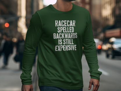 Racecar Spelled Backwards Is Expensive shirt