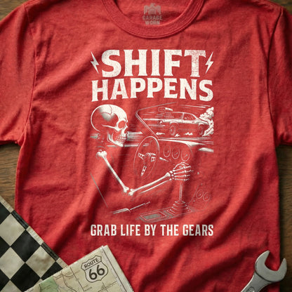 Shift Happens Grab Life By The Gears T-Shirt
