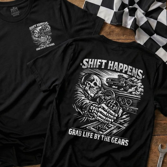 Shift Happens Grab Life by the Gears T-shirt