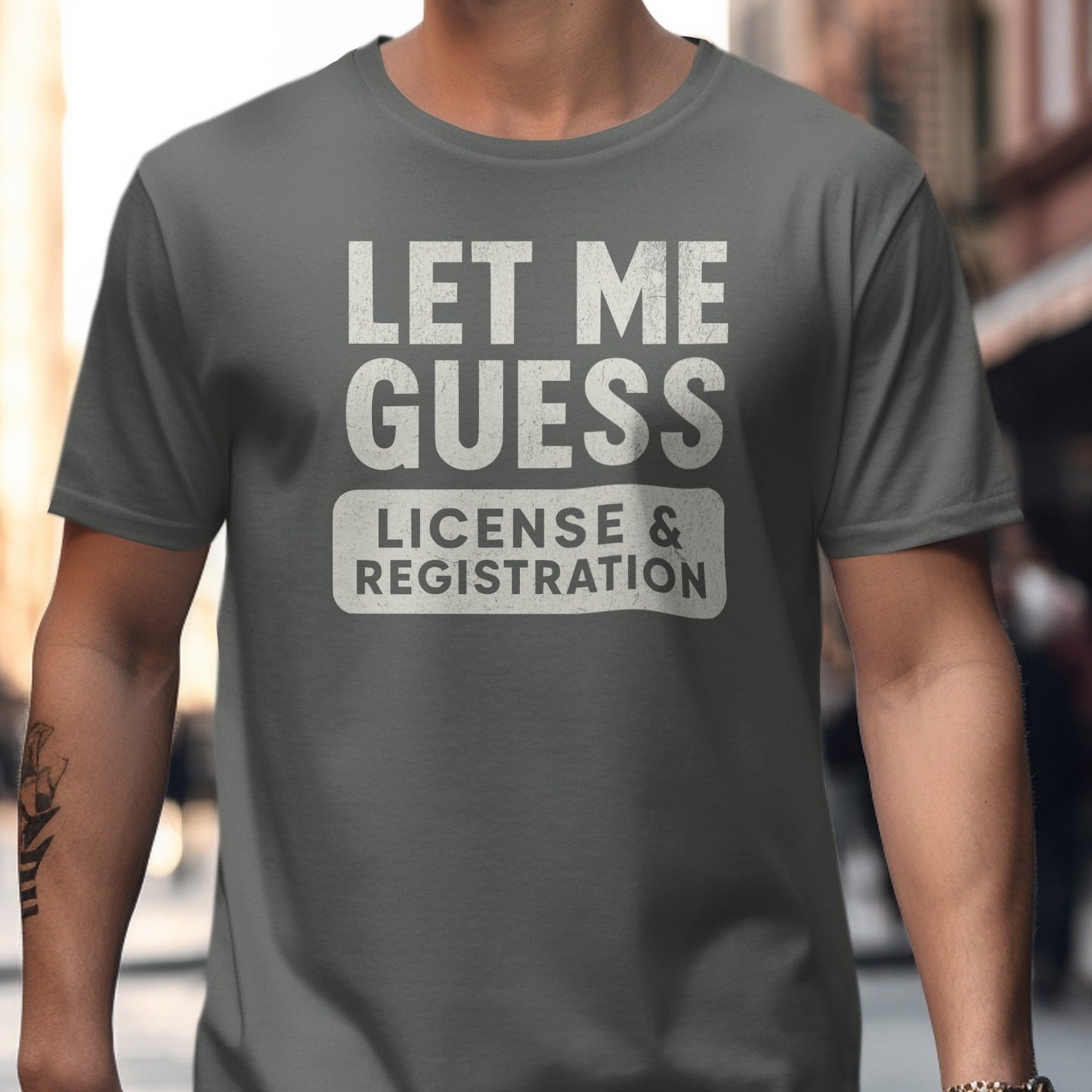 Let Me Guess License and Registration T-shirt product type