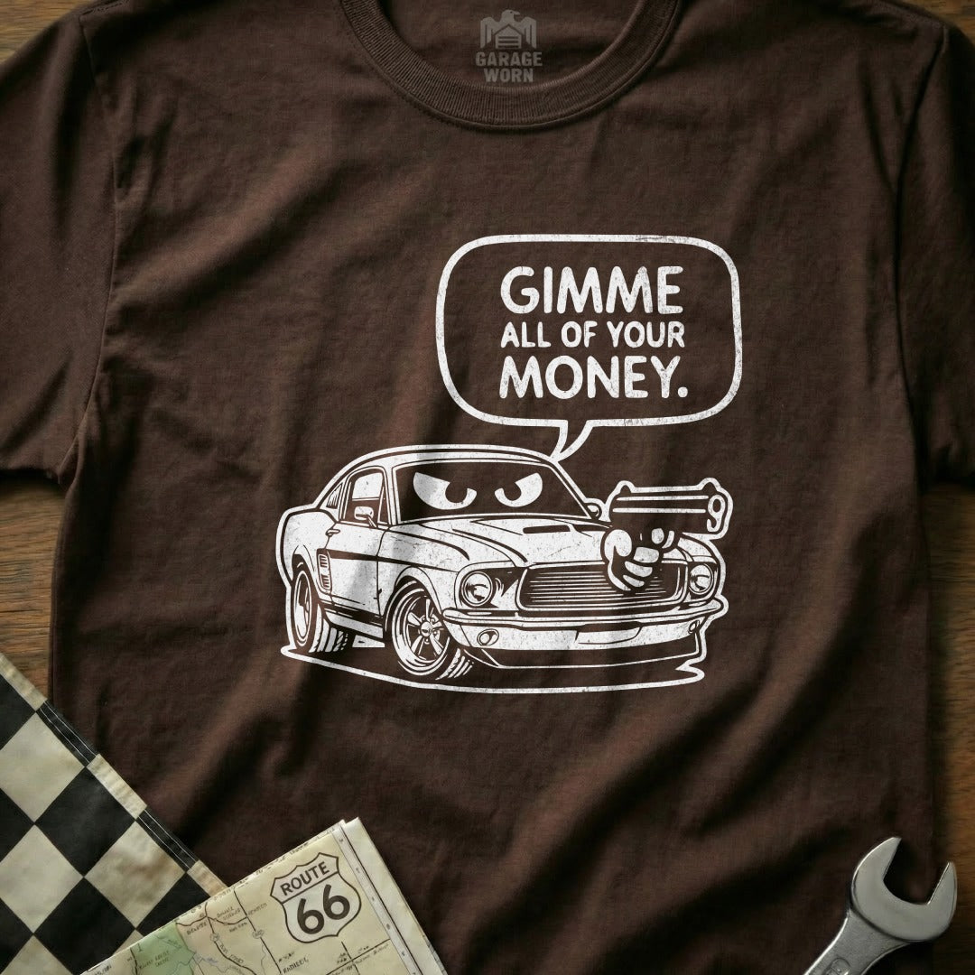 GIMME ALL OF YOUR MONEY Funny Car Graphic T-shirt