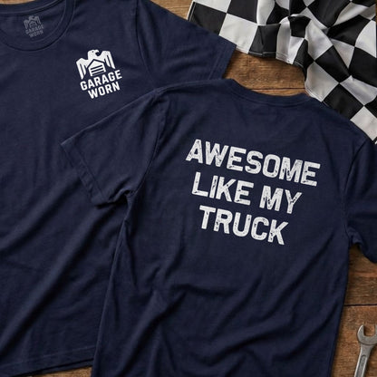 Navy t-shirt with "Awesome Like My Truck" printed on the back.