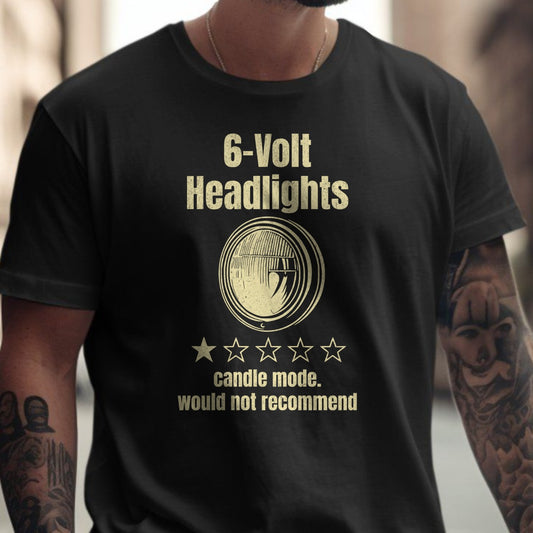 6-Volt Headlights Candle Mode Funny Quote T-Shirt product