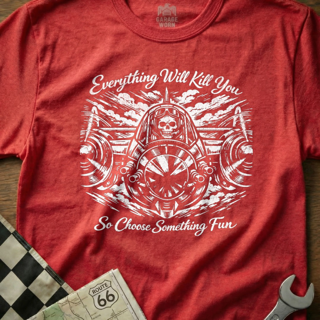Everything Will Kill You So Choose Something Fun Skull product type