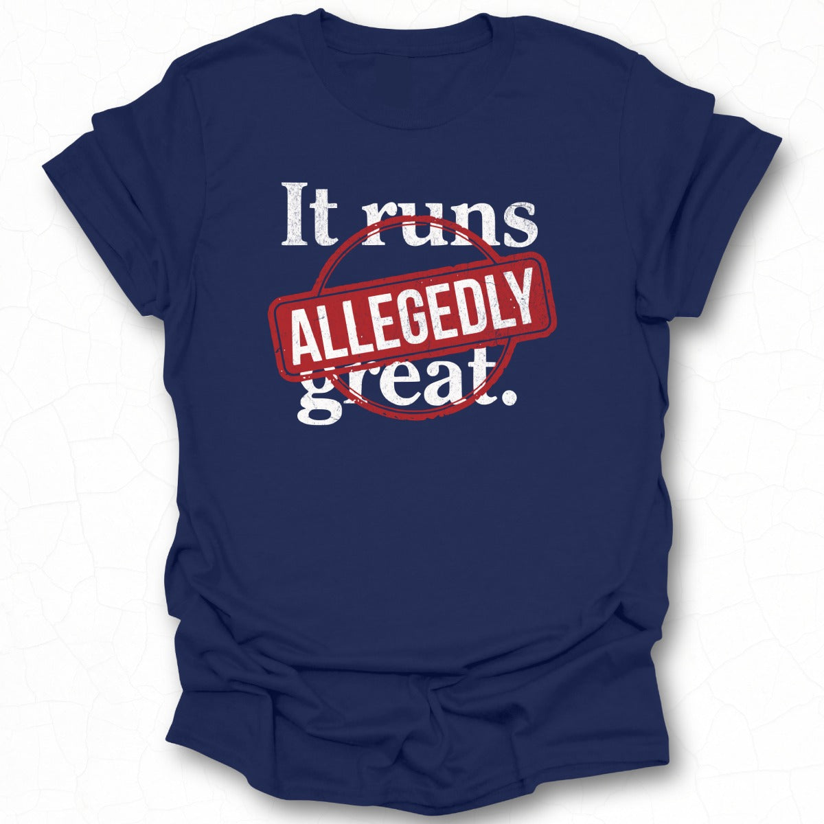 Runs Allegedly Great Graphic Tee Shirt