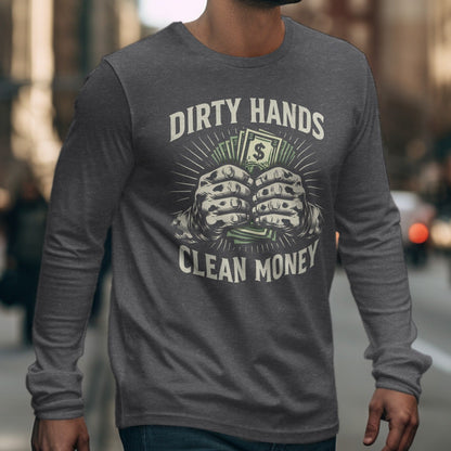 Dirty Hands Clean Money Long Sleeve Shirt Product