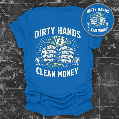 Dirty Hands Clean Money Graphic Tee Shirt