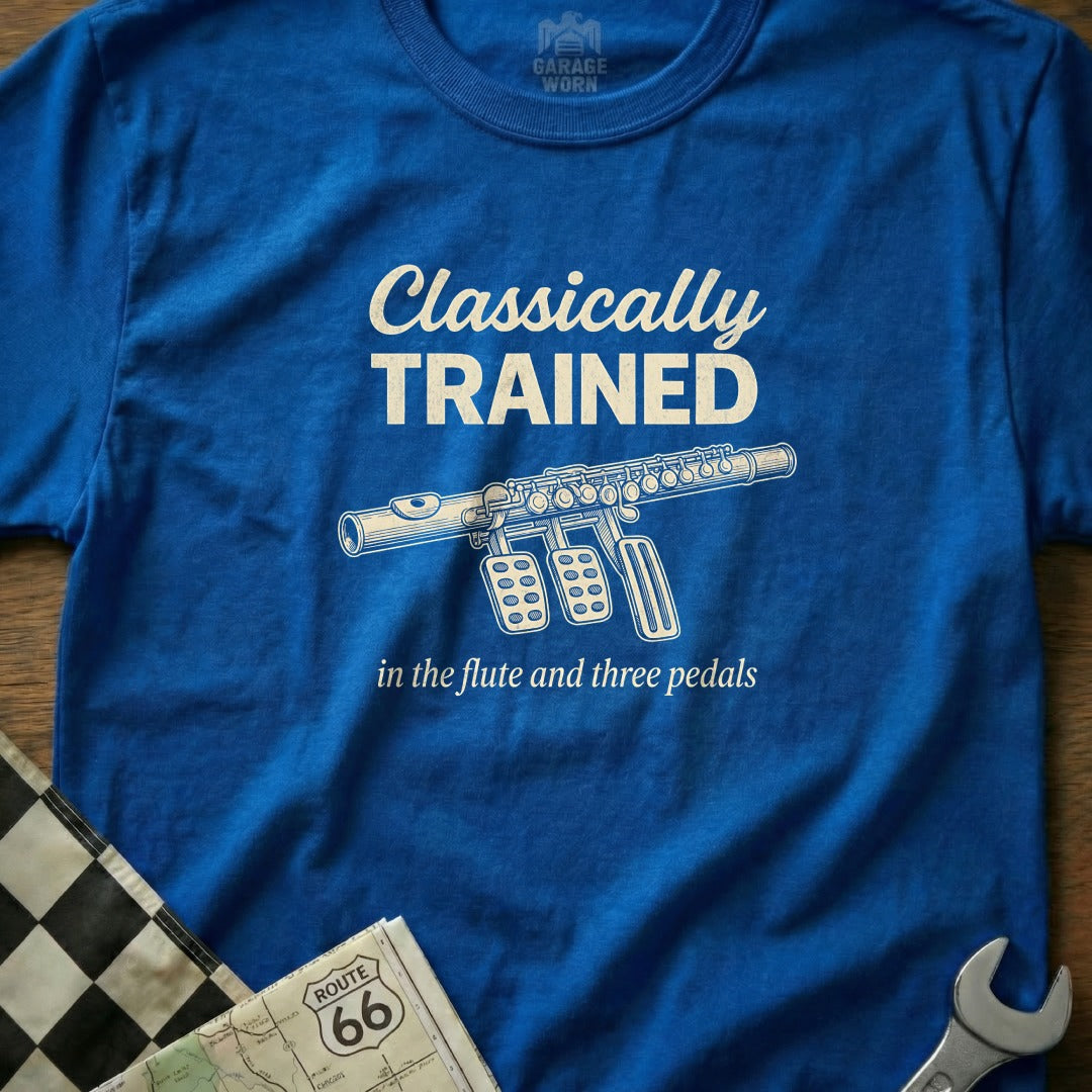 Blue t-shirt with "Classically Trained in the flute and three pedals" and flute graphic.