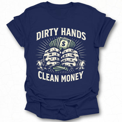 Dirty Hands Clean Money Graphic T-shirt Product