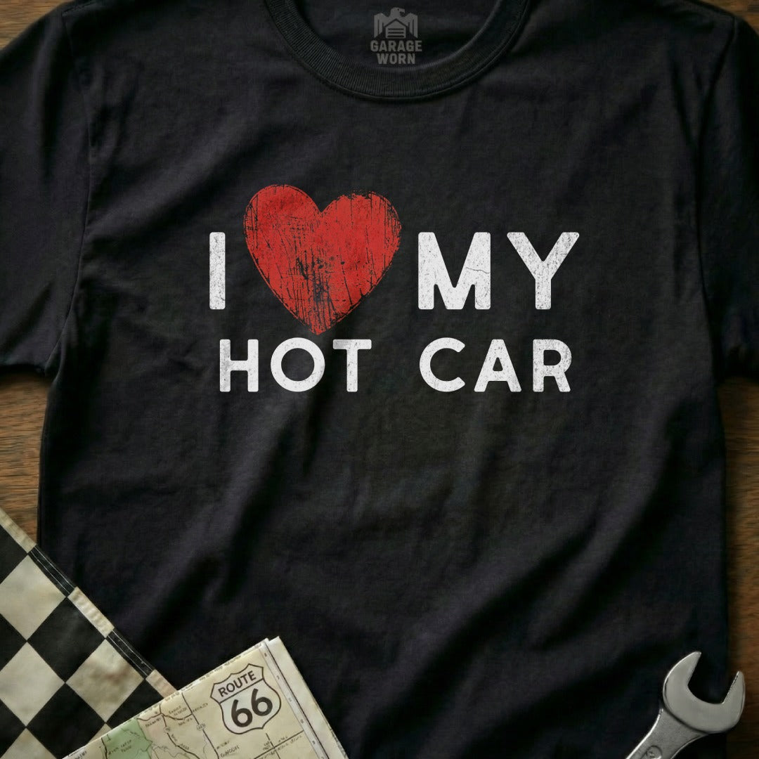 I Love My Hot Car Graphic Tee Perfect for Car Enthusiasts