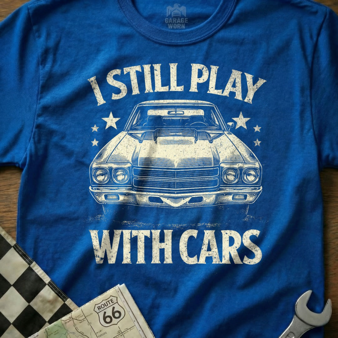 I Still Play With Cars Retro Car Enthusiast T-shirt