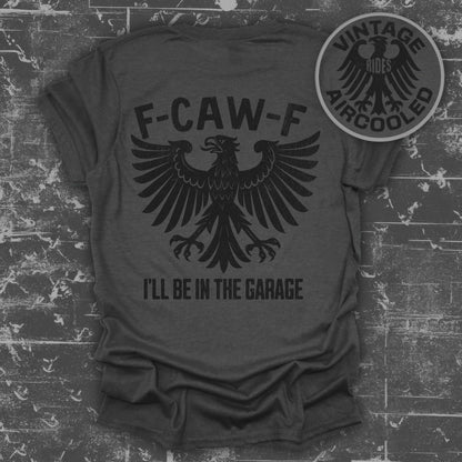 F-CAW-F I'll Be In The Garage Vintage T-Shirt
