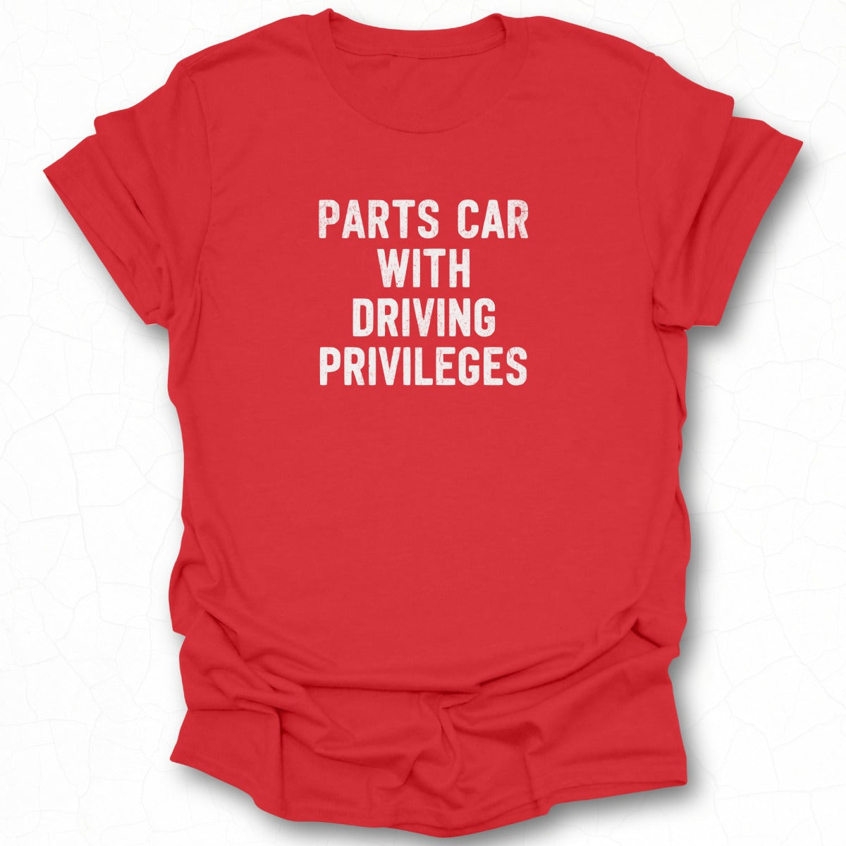Parts Car With Driving Privileges shirt