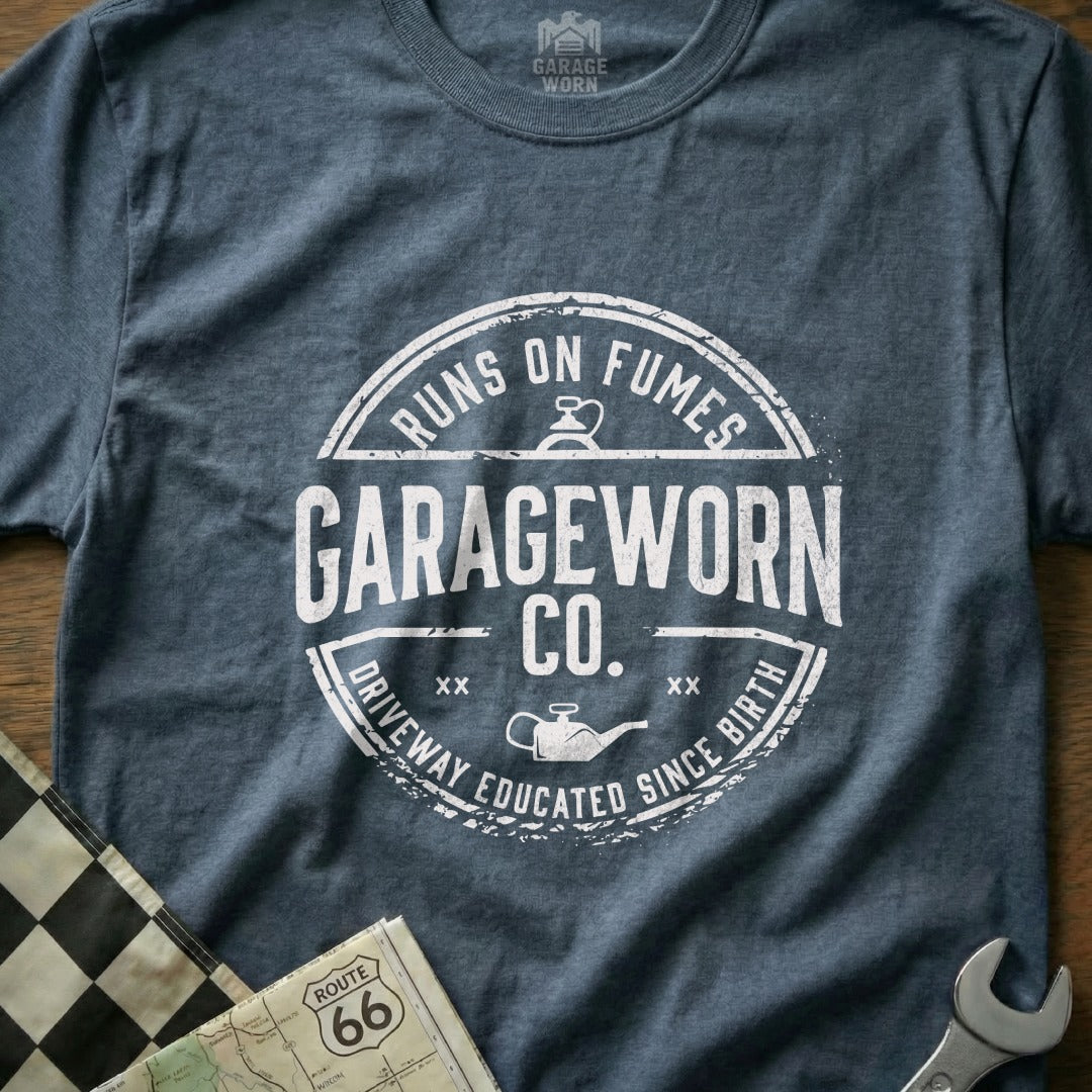 Garageworn Co. Runs on Fumes, Driveway Educated Since Birth t-shirt.