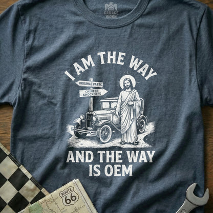 T-shirt with Jesus and a classic car, stating "I Am The Way and The Way Is OEM".