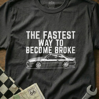 The Fastest Way To Become Broke Car Graphic T-Shirt