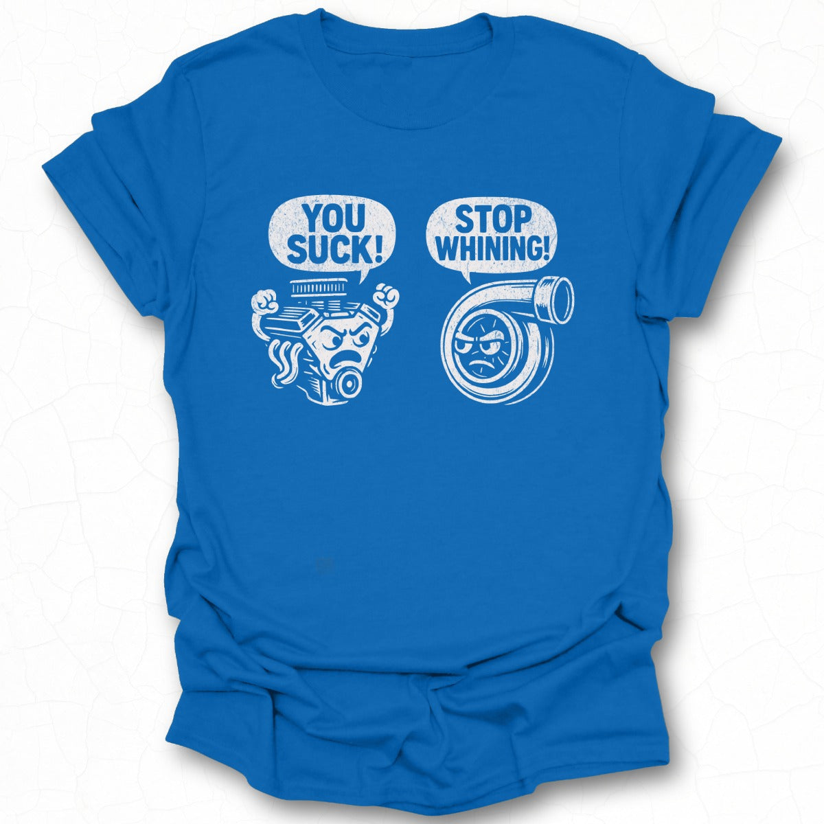 You Suck Stop Whining Funny Graphic T-Shirt