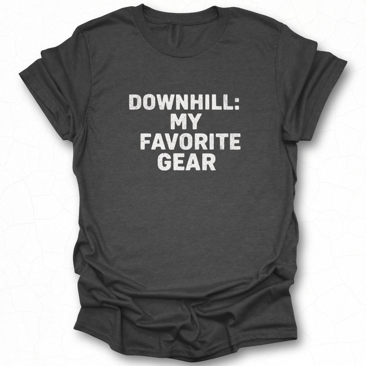 Downhill My Favorite Gear Cool Mountain Biking Shirt