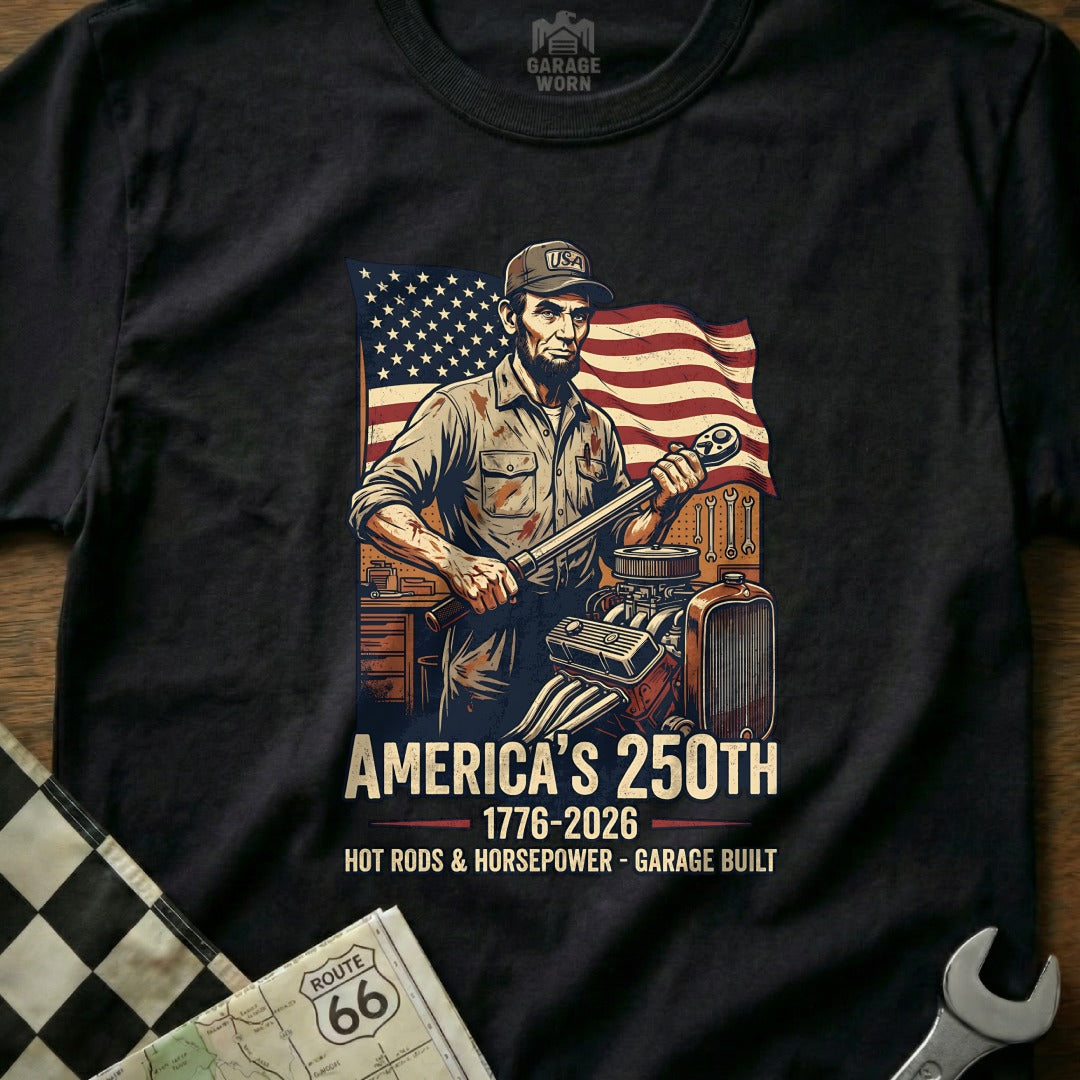 Abraham Lincoln with wrench and engine, "America's 250th Hot Rods & Horsepower - Garage Built."