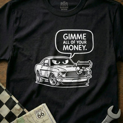 Gimme All of Your Money Classic Car Graphic Shirt