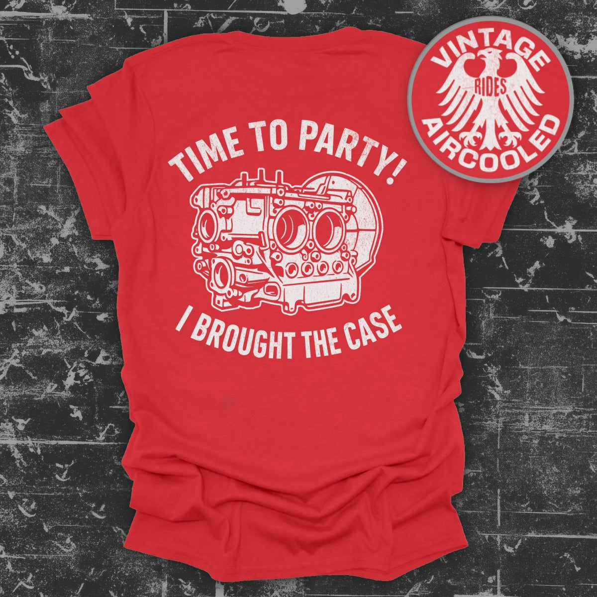 Time to Party I Brought the Case Vintage Rides Shirt