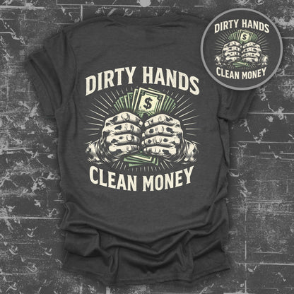 Dirty Hands Clean Money Graphic T-Shirt for Sale