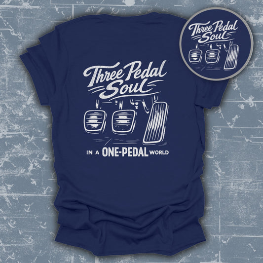Three Pedal Soul In A One-Pedal World T-shirt