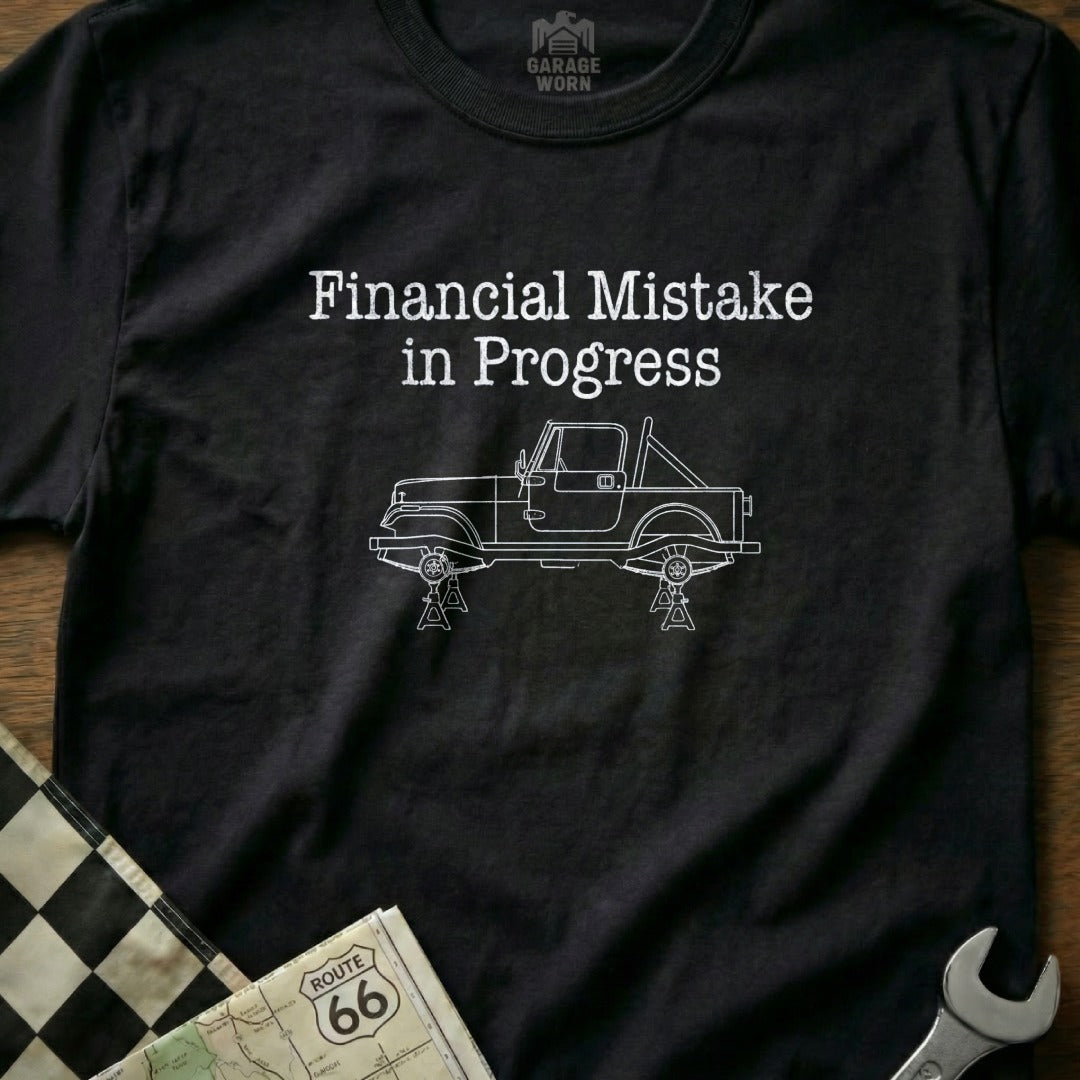 Financial Mistake in Progress Shirt for Auto Enthusiasts