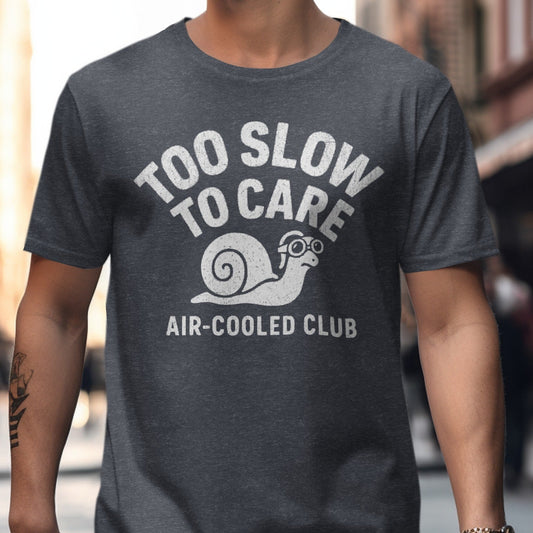 Too Slow To Care Air-Cooled Club T-Shirt Product