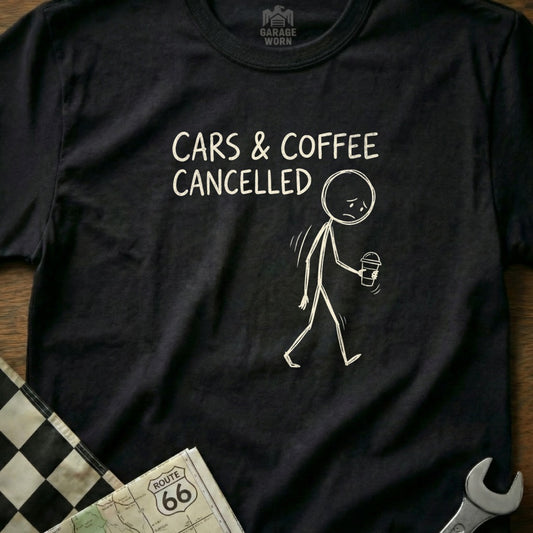 T-shirt with "Cars & Coffee Cancelled" text and stick figure holding coffee.