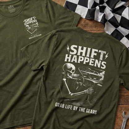Shift Happens Grab Life by the Gears T-shirt