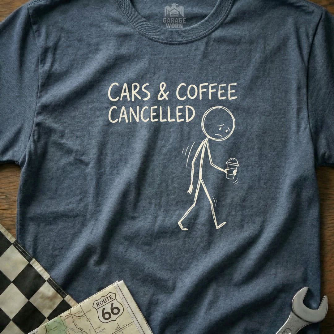 T-shirt with "CARS & COFFEE CANCELLED" and a stick figure holding coffee.