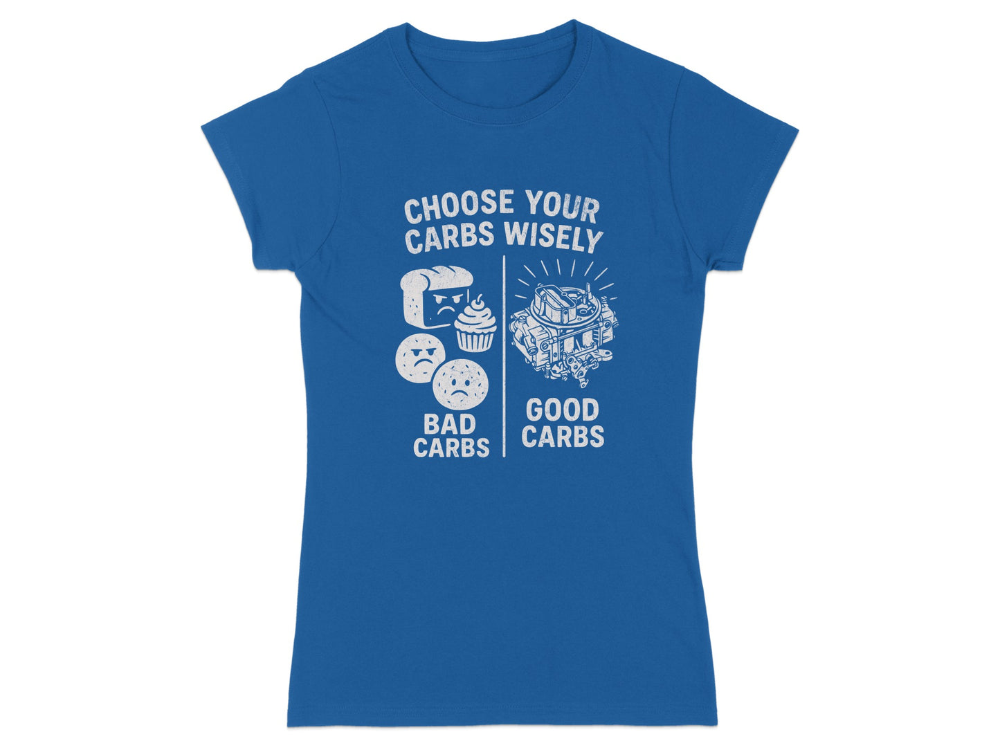 Blue t-shirt with "Choose Your Carbs Wisely" and graphics of a cupcake and a carburetor.