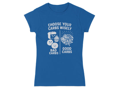 Blue t-shirt with "Choose Your Carbs Wisely" and graphics of a cupcake and a carburetor.