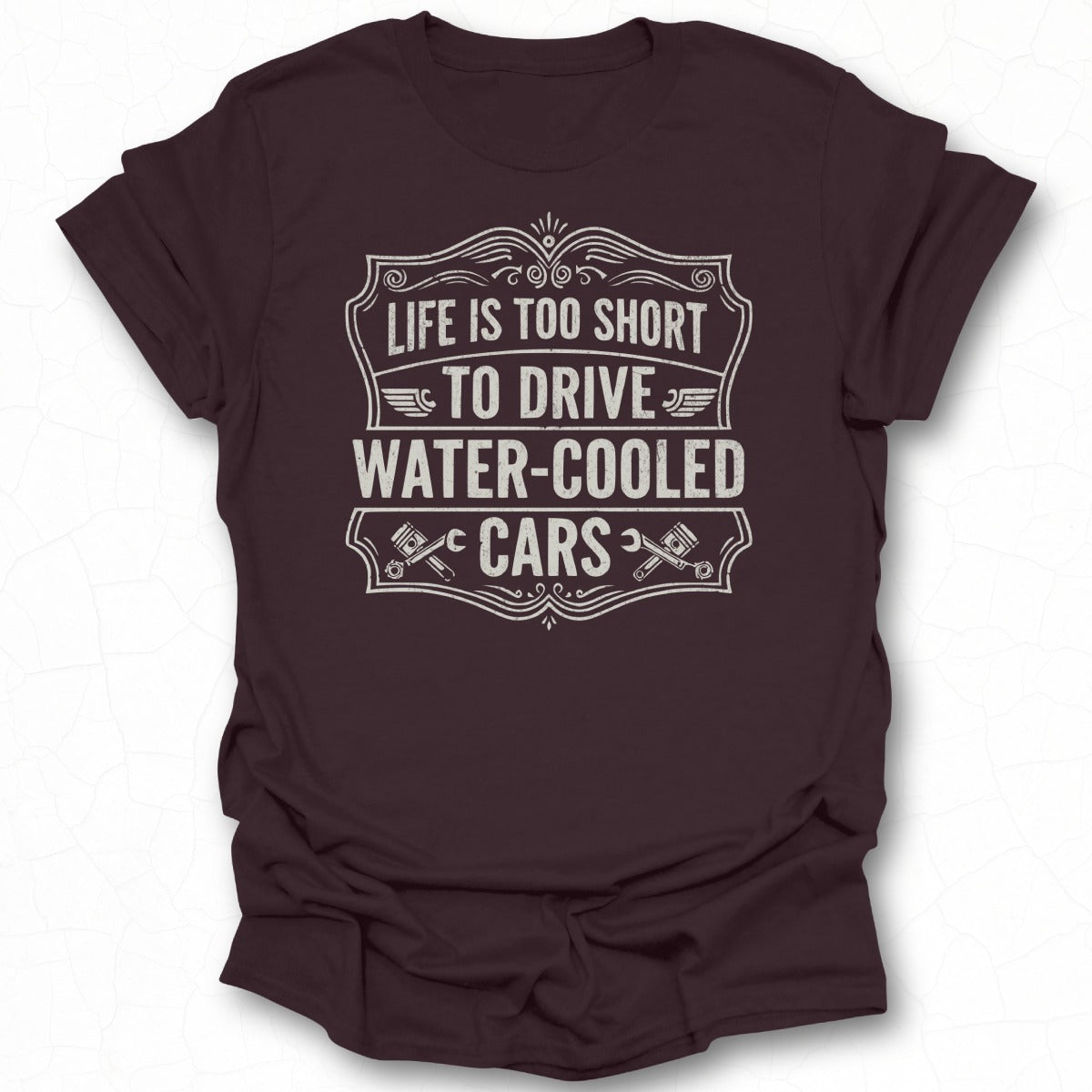 Life Is Too Short to Drive Water-Cooled Cars Shirt
