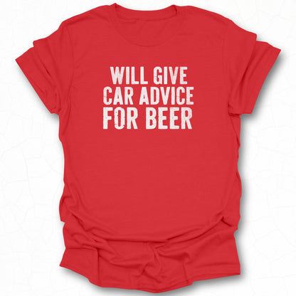 Will Give Car Advice for Beer Funny T-shirt