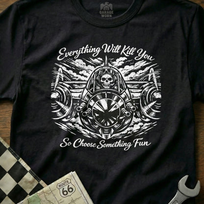 Everything Will Kill You So Choose Something Fun Skeleton Pilot product type