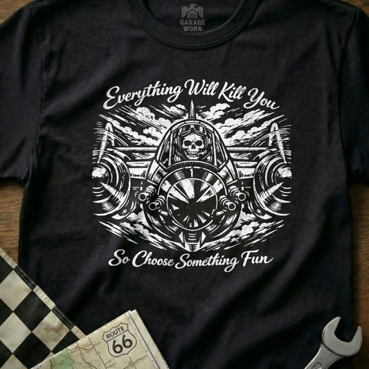 Everything Will Kill You So Choose Something Fun Skeleton Pilot product type