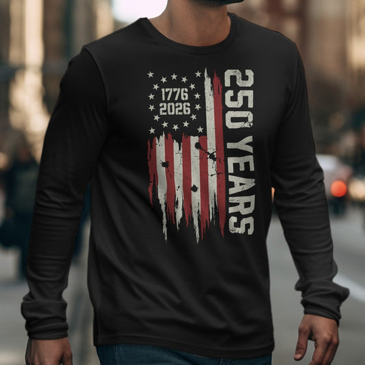Black long sleeve shirt with distressed American flag and "250 Years 1776 2026" text.