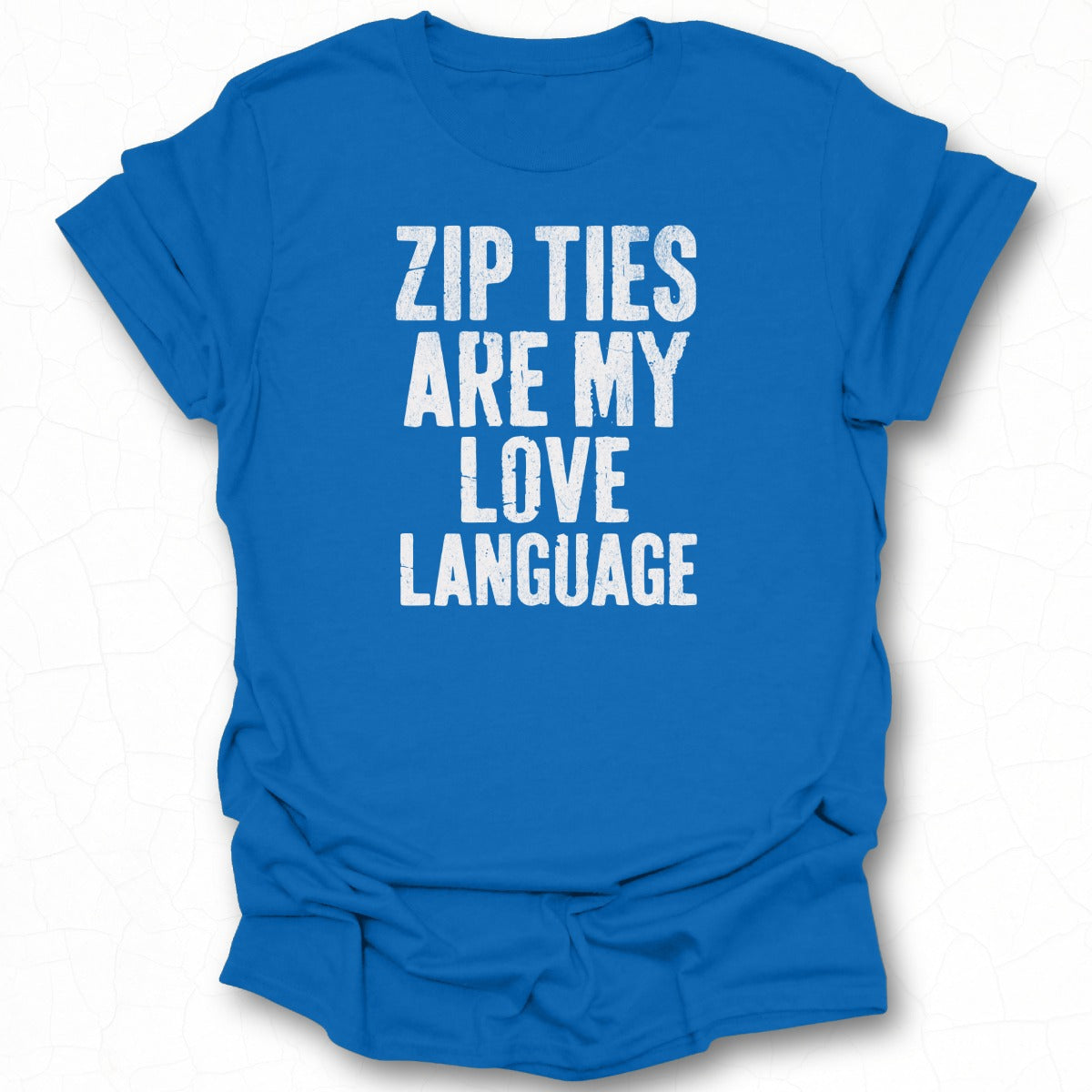 Zip Ties Are My Love Language T-shirt product