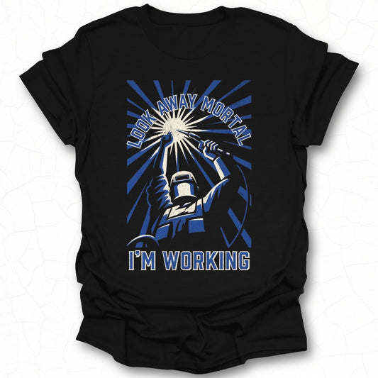 Look Away Mortal I'm Working Unique Graphic Shirt