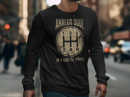 Analog Soul In A Digital World Long Sleeve Shirt