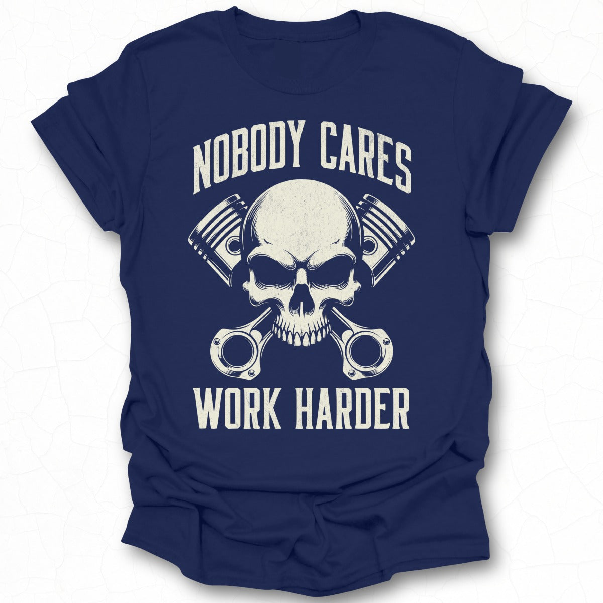 Nobody Cares Work Harder Skull T-shirt