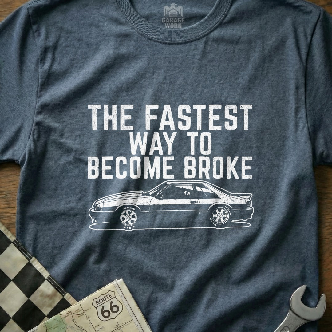 The Fastest Way To Become Broke Car Graphic T-Shirt
