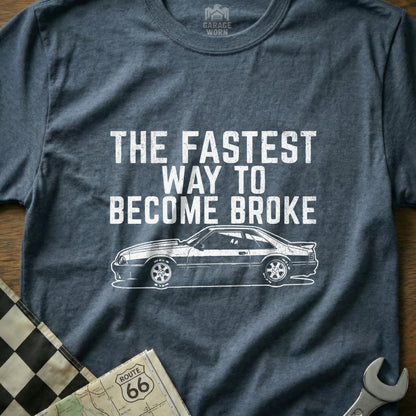 The Fastest Way To Become Broke Car Graphic T-Shirt