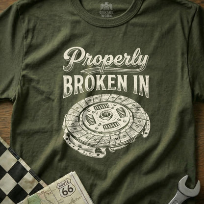 T-shirt with "Properly Broken In" text and clutch disc illustration.