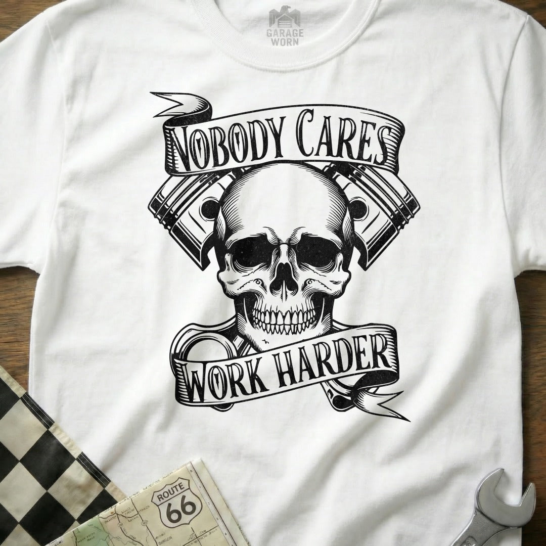 Nobody Cares Work Harder Skull T-shirt