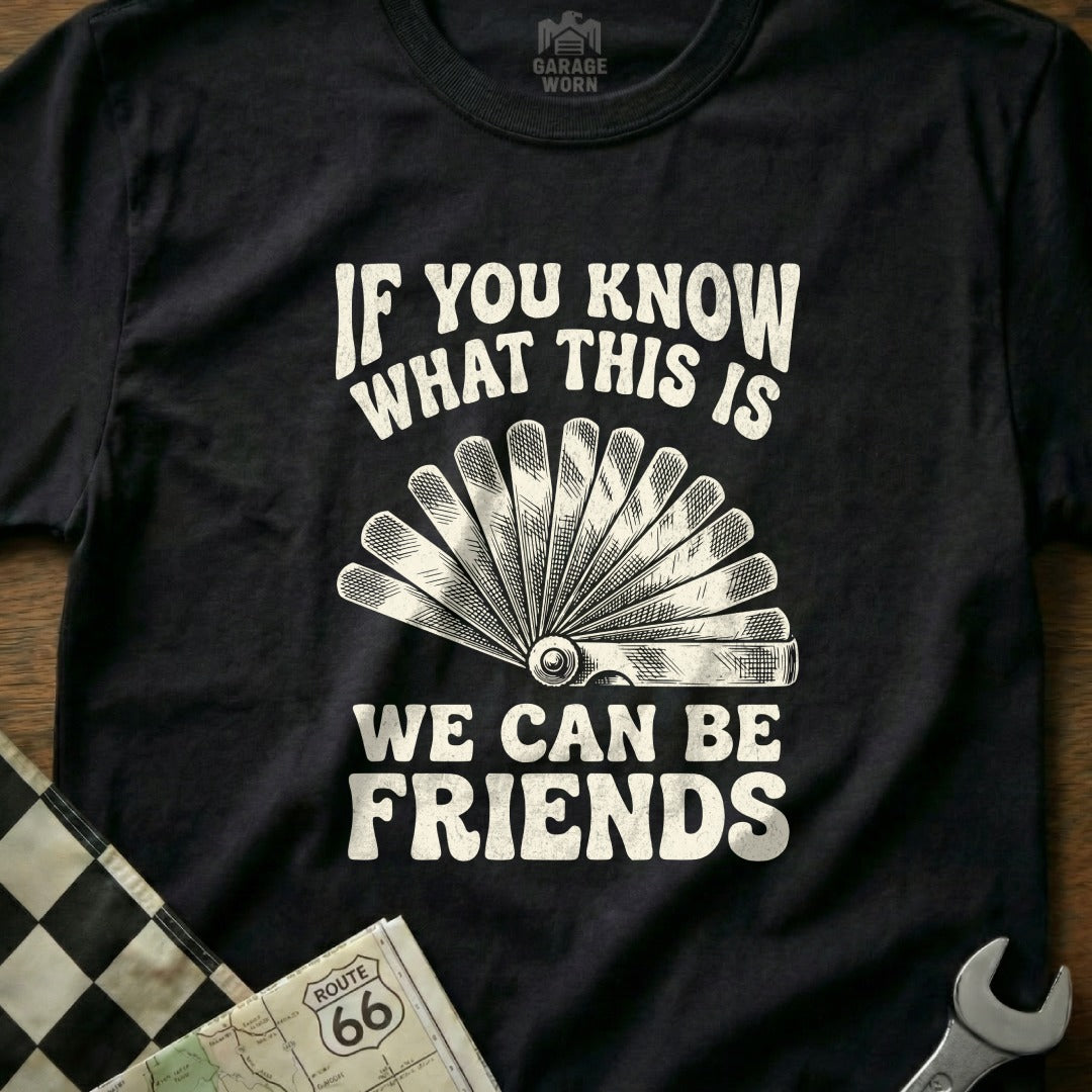 Black t-shirt with white text and a fan of feeler gauges: "If you know what this is we can be friends".